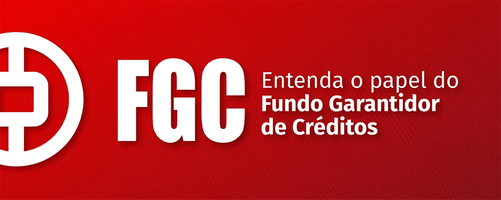 Banner vermelho com simbolo do banco em branco a esquerda e no centro a frase: FGC - Entenda o papel do Fundo Garantidor de Créditos